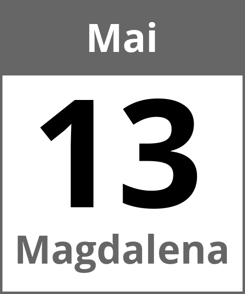 Feiertag Magdalena Mai 13.5.