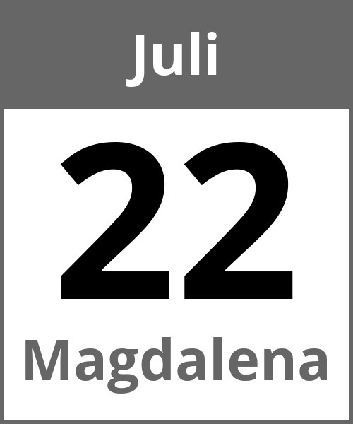 Feiertag Magdalena Juli 22.7.