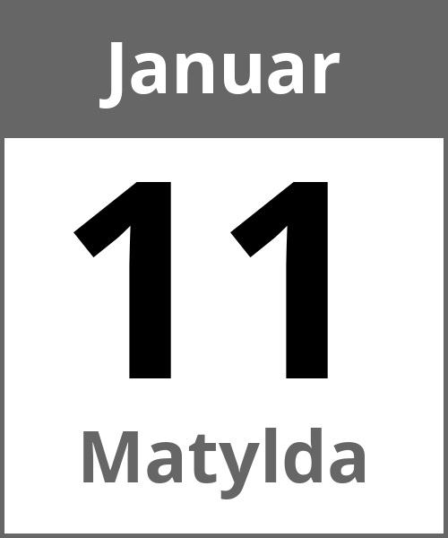 Feiertag Matylda Januar 11.1.