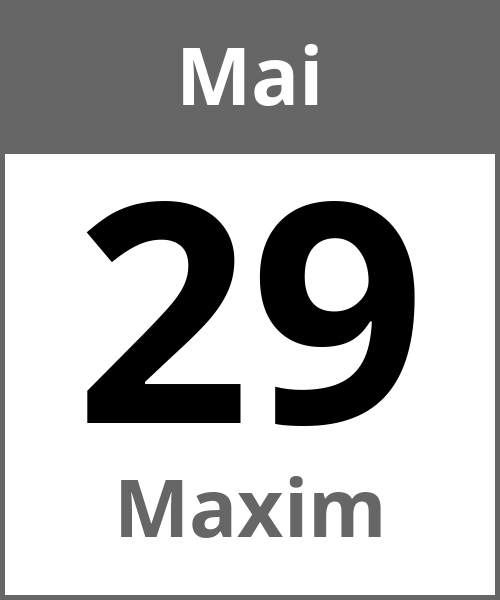 Feiertag Maxim Mai 29.5.