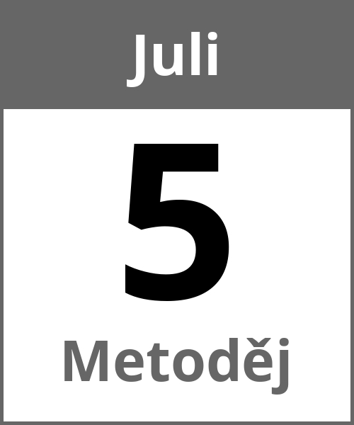 Feiertag Metoděj Juli 5.7.