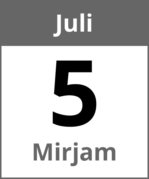 Feiertag Mirjam Juli 5.7.