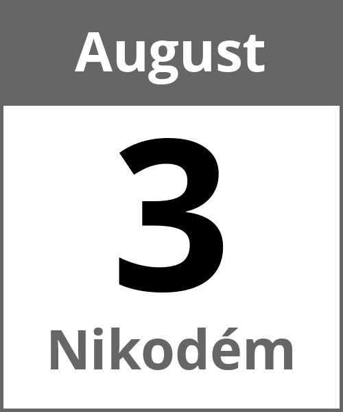 Feiertag Nikodém August 3.8.