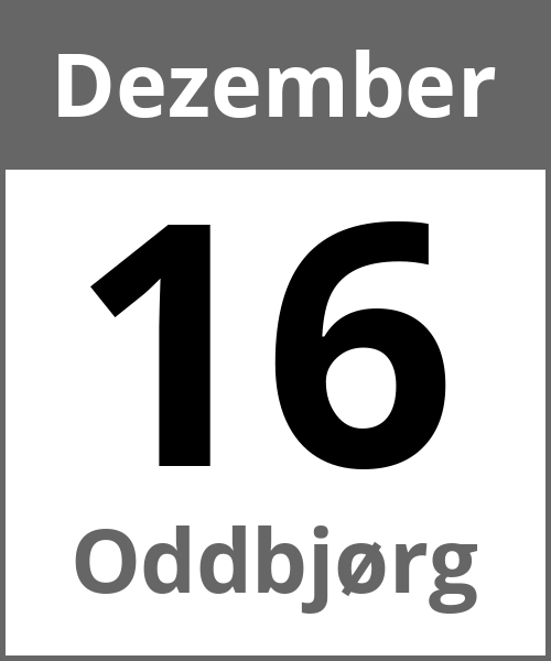 Feiertag Oddbjørg Dezember 16.12.