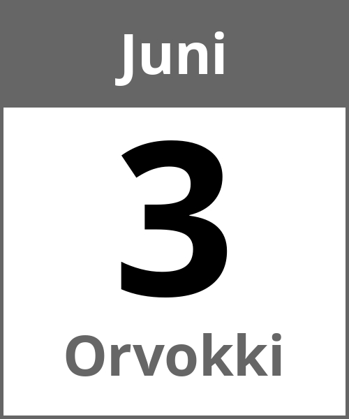 Feiertag Orvokki Juni 3.6.