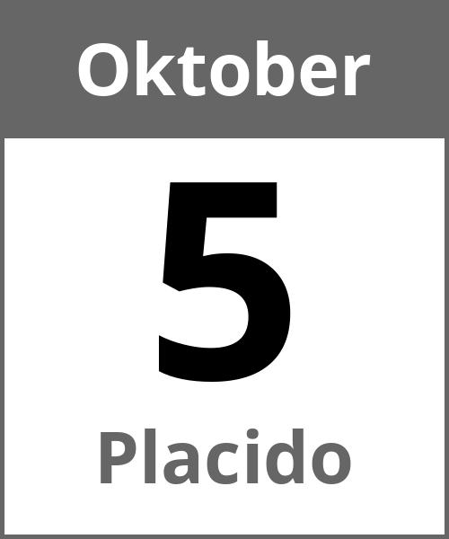 Feiertag Placido Oktober 5.10.