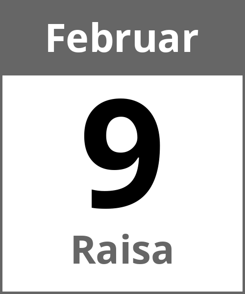 Feiertag Raisa Februar 9.2.