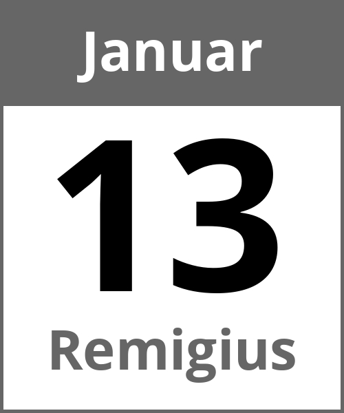 Feiertag Remigius Januar 13.1.