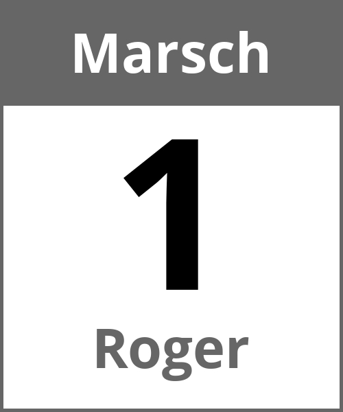 Feiertag Roger Marsch 1.3.