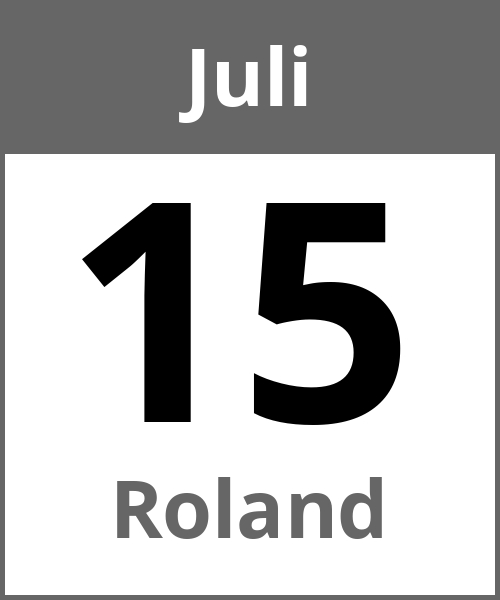 Feiertag Roland Juli 15.7.