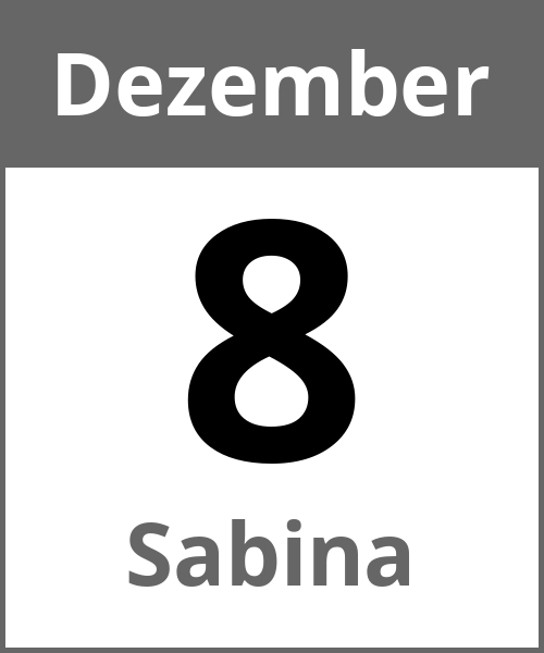 Feiertag Sabina Dezember 8.12.