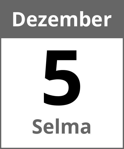 Feiertag Selma Dezember 5.12.