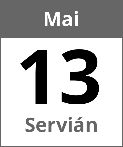 Feiertag Servián Mai 13.5.