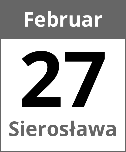 Feiertag Sierosława Februar 27.2.