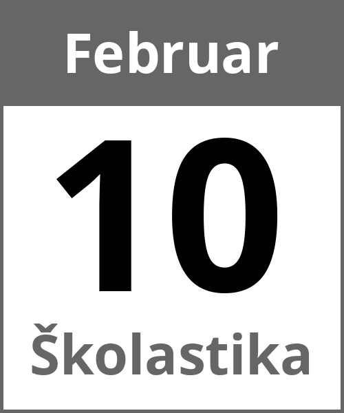 Feiertag Školastika Februar 10.2.