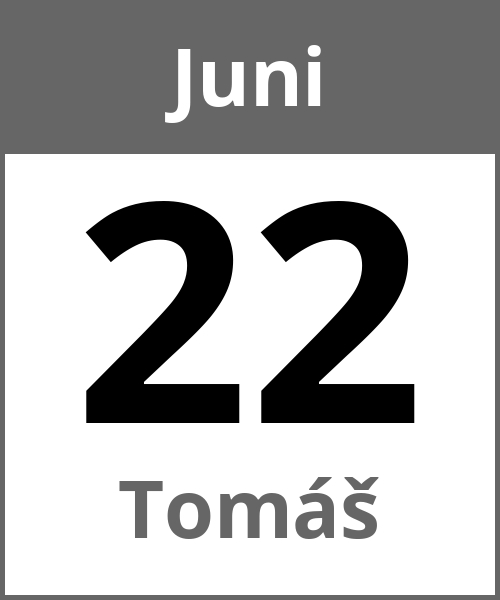 Feiertag Tomáš Juni 22.6.