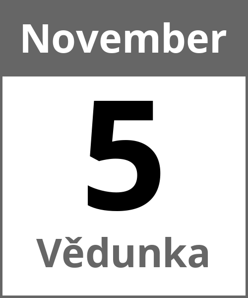 Feiertag Vědunka November 5.11.