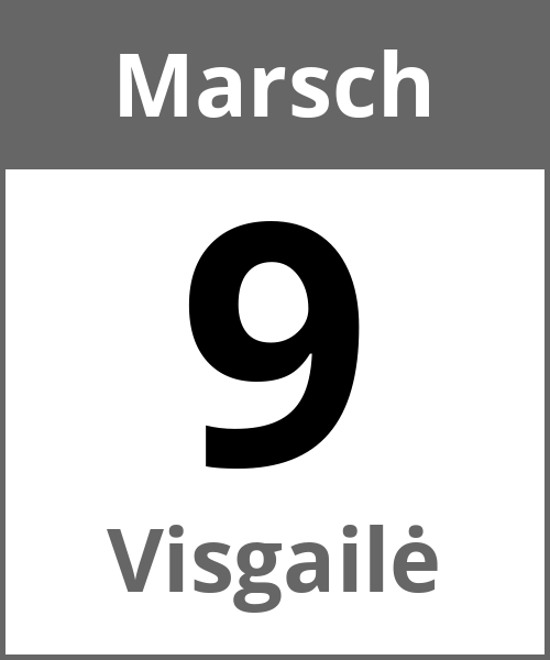 Feiertag Visgailė Marsch 9.3.