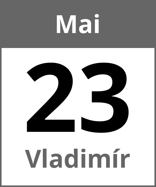 Feiertag Vladimír Mai 23.5.