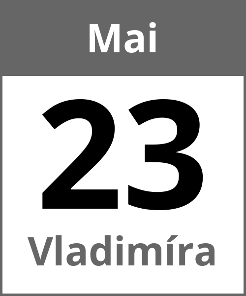 Feiertag Vladimíra Mai 23.5.