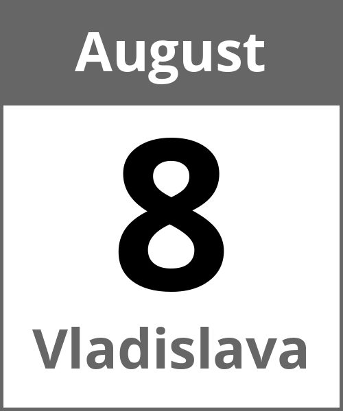 Feiertag Vladislava August 8.8.