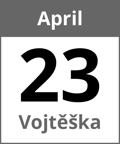 Feiertag Vojtěška April 23.4.