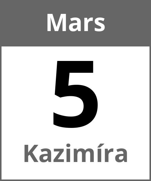 Fete Kazimíra Mars 5.3.