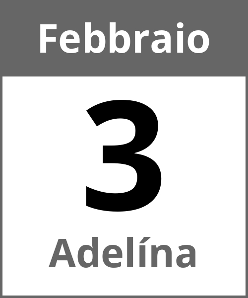 Festa Adelína Febbraio 3.2.