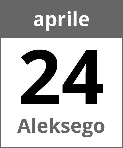 Festa Aleksego aprile 24.4.