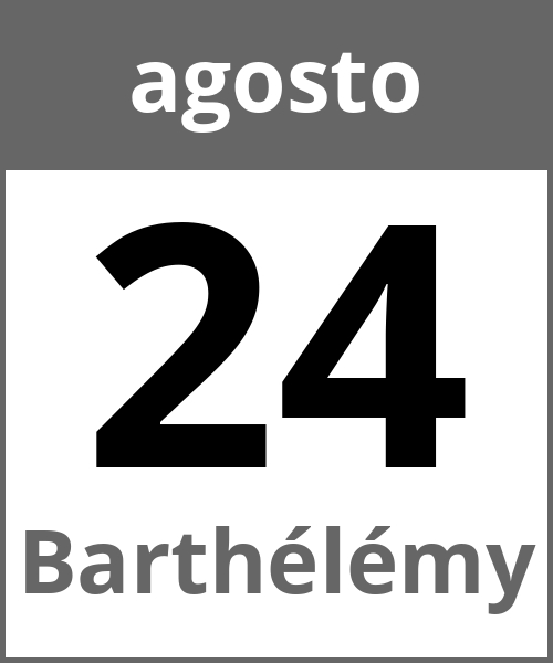 Festa Barthélémy agosto 24.8.