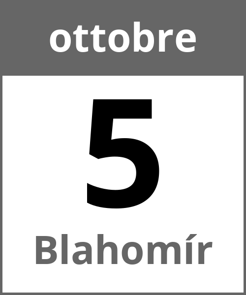 Festa Blahomír ottobre 5.10.