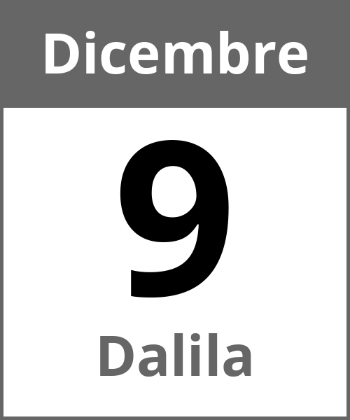 Festa Dalila Dicembre 9.12.