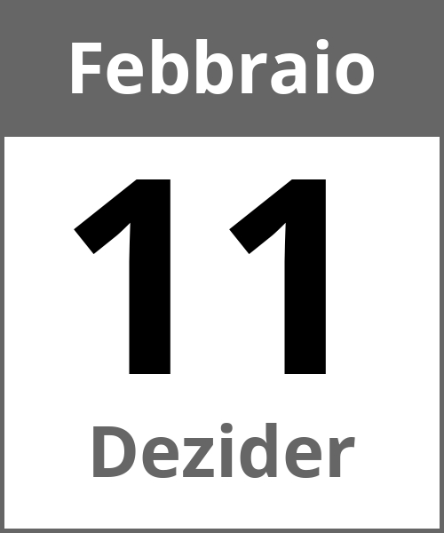 Festa Dezider Febbraio 11.2.