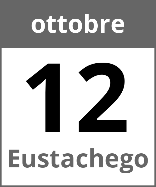 Festa Eustachego ottobre 12.10.