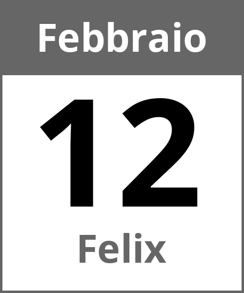 Festa Felix Febbraio 12.2.