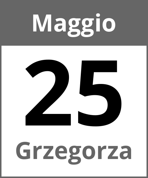 Festa Grzegorza Maggio 25.5.