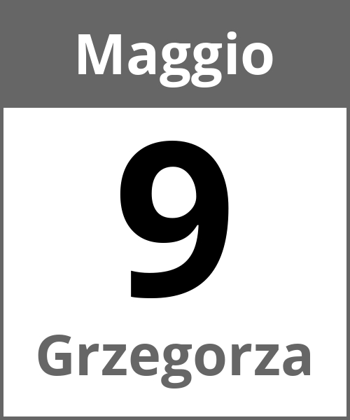 Festa Grzegorza Maggio 9.5.