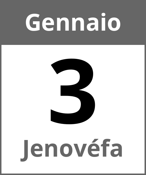 Festa Jenovéfa Gennaio 3.1.