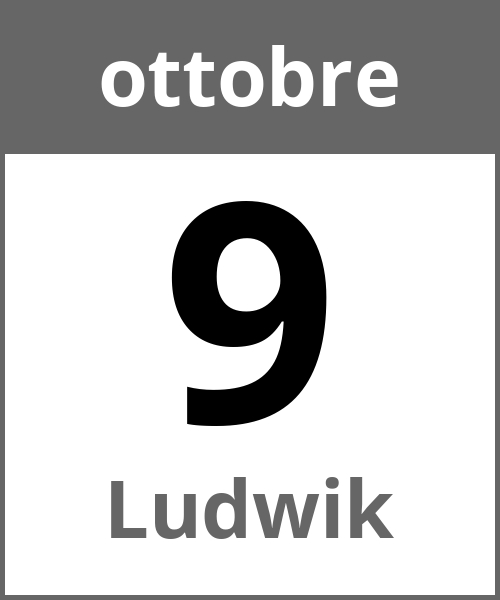 Festa Ludwik ottobre 9.10.