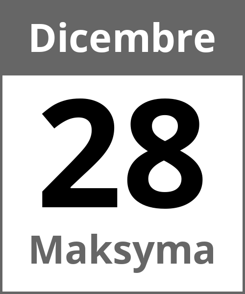 Festa Maksyma Dicembre 28.12.