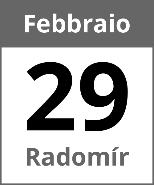 Festa Radomír Febbraio 29.2.