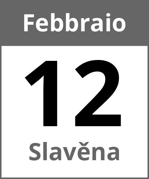 Festa Slavěna Febbraio 12.2.