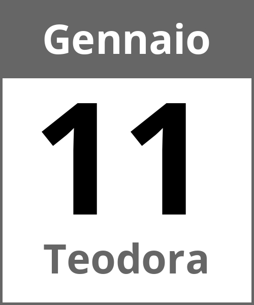 Festa Teodora Gennaio 11.1.