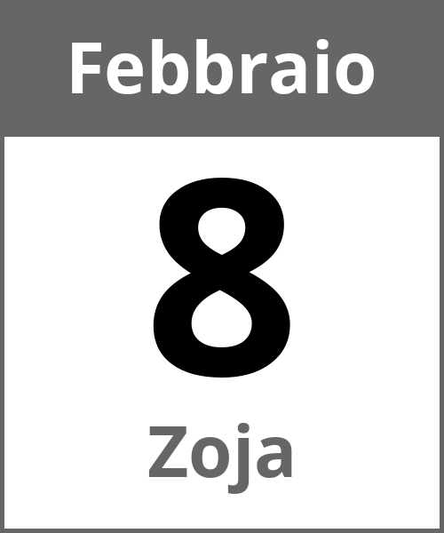 Festa Zoja Febbraio 8.2.