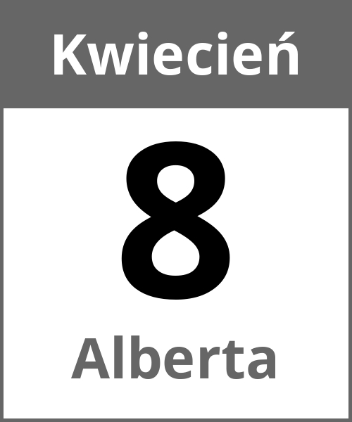 Swieto Alberta Kwiecień 8.4.