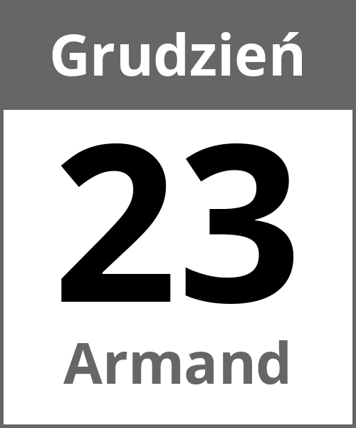 Swieto Armand Grudzień 23.12.