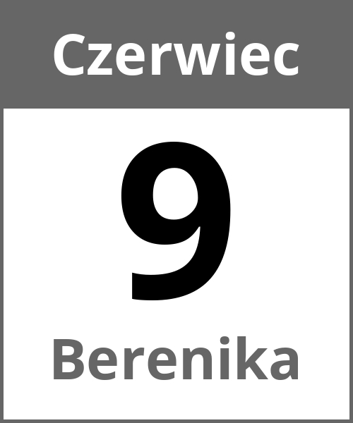 Swieto Berenika Czerwiec 9.6.