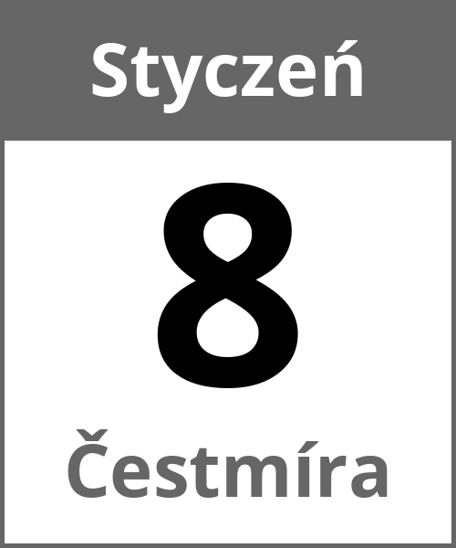 Swieto Čestmíra Styczeń 8.1.