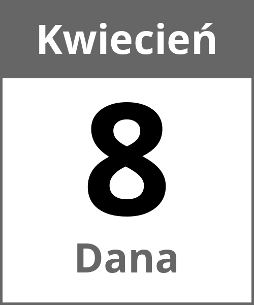 Swieto Dana Kwiecień 8.4.