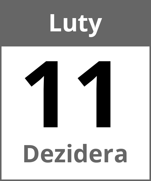 Swieto Dezidera Luty 11.2.